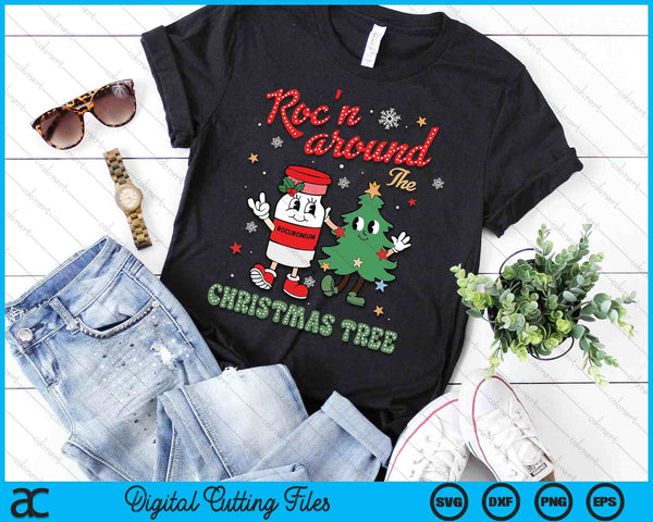 Roc'n Around The Christmas Tree ER ED ICU Nurse Christmas SVG PNG Digital Printable Files