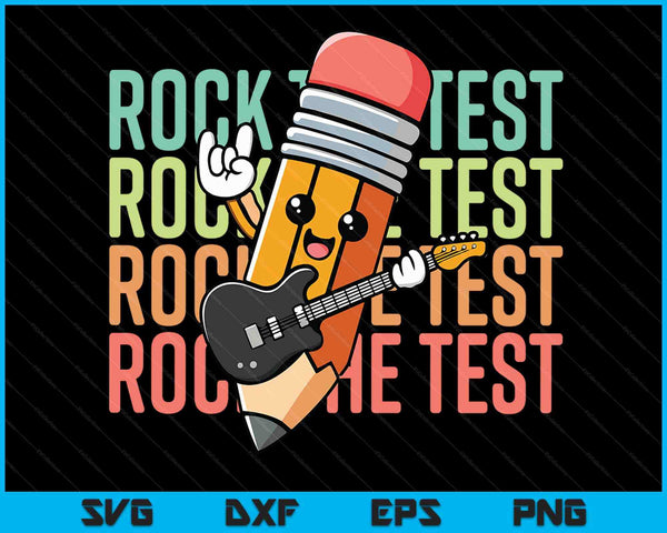 Rock The Test Day Teacher Testing Day Motivational Funny SVG PNG Digital Printable Files