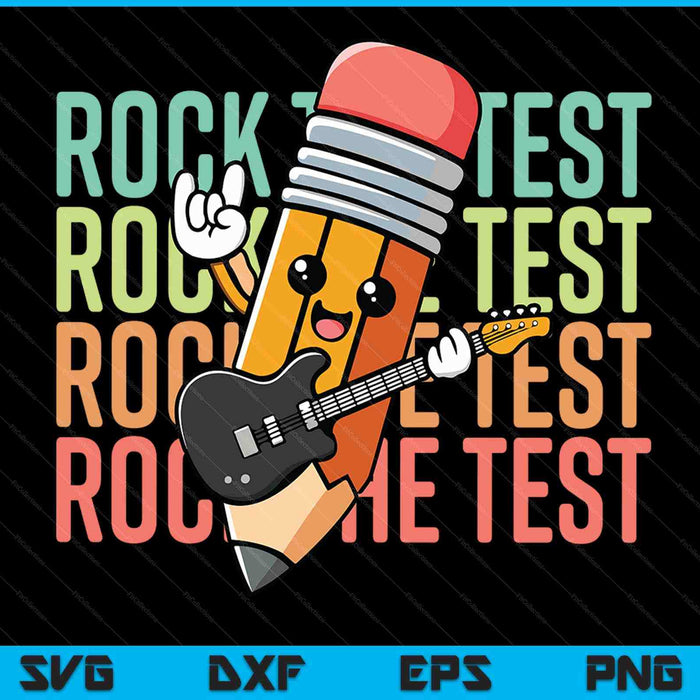 Rock The Test Day Teacher Testing Day Motivational Funny SVG PNG Digital Printable Files