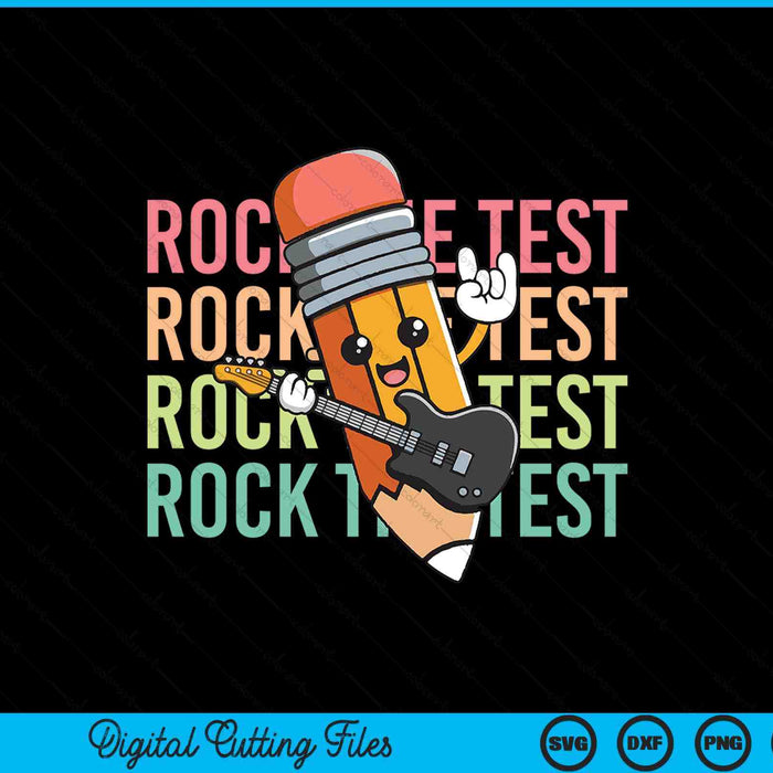 Rock The Test Day Teacher Testing Day Motivational Funny SVG PNG Digital Printable Files