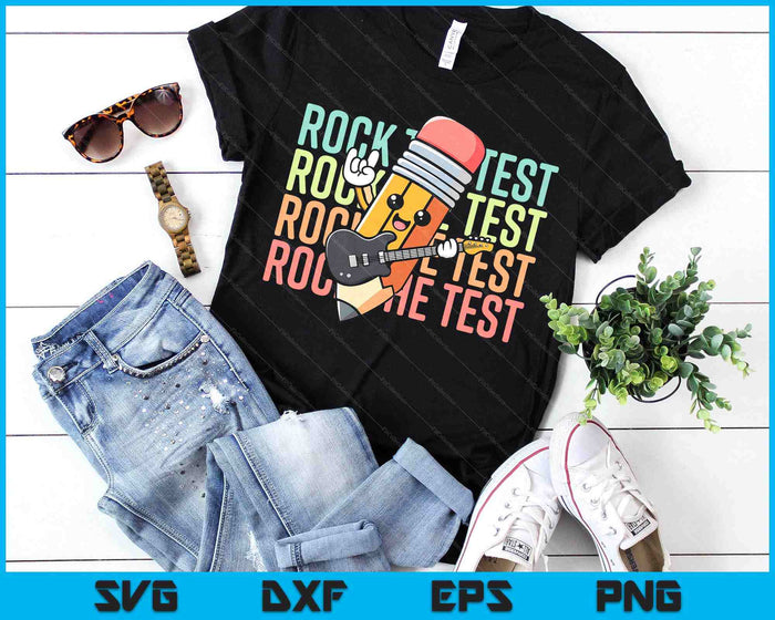 Rock The Test Day Teacher Testing Day Motivational Funny SVG PNG Digital Printable Files