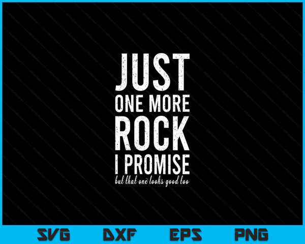 Rockhounds gear just one more rock rockhounding SVG cut file