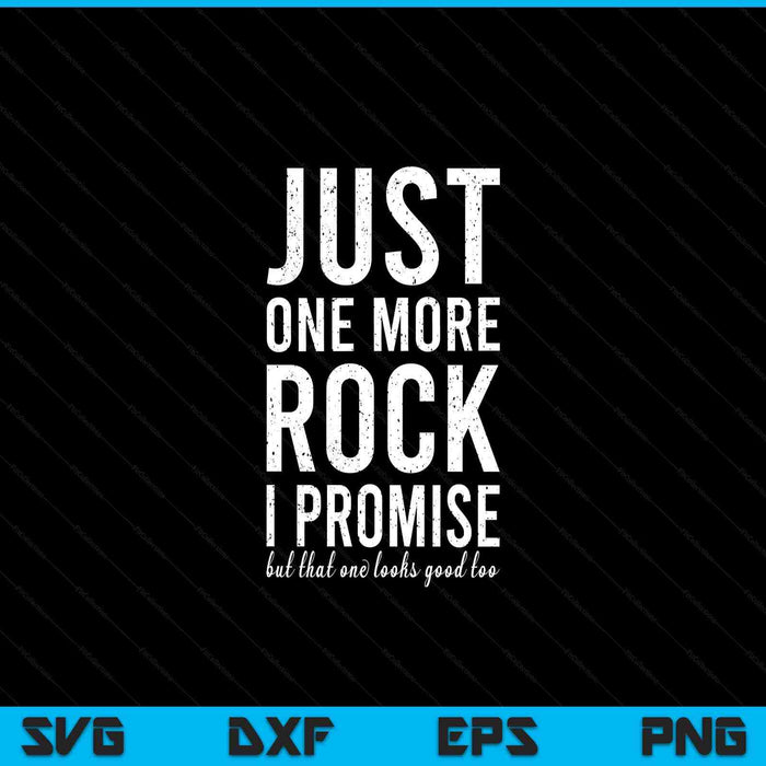 Rockhounds gear just one more rock rockhounding SVG cut file