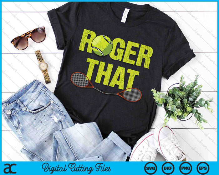 Roger That Funny Retro Tennis Design Vintage Tennis SVG PNG Digital Cutting Files