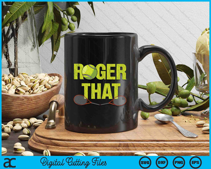 Roger That Funny Retro Tennis Design Vintage Tennis SVG PNG Digital Cutting Files