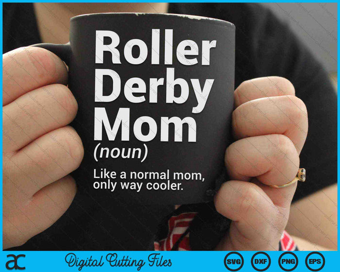 Roller Derby Mom Definition SVG PNG Digital Cutting Files