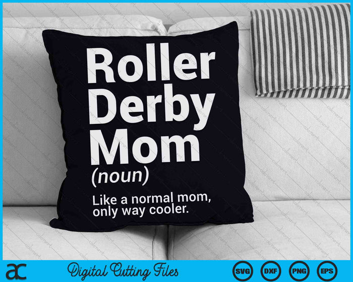 Roller Derby Mom Definition SVG PNG Digital Cutting Files