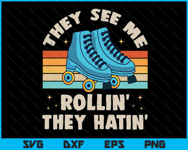 Roller Skating They See Me Rollin They Hatin Skater Skate SVG PNG Digital Cutting Files