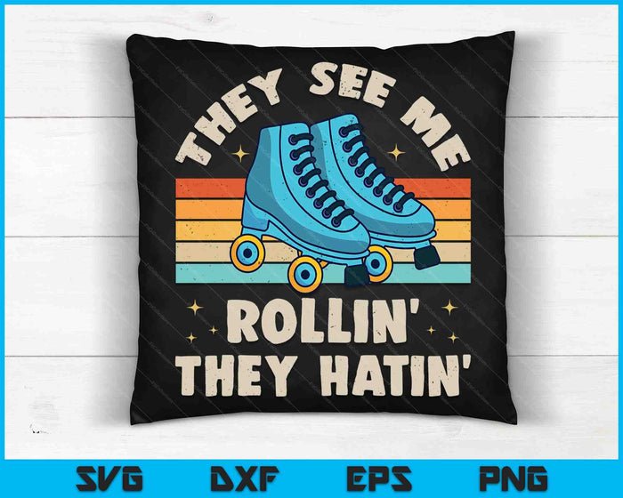 Roller Skating They See Me Rollin They Hatin Skater Skate SVG PNG Digital Cutting Files