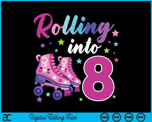 Rollin' into 8 Roller Skating Rink 8th Birthday SVG PNG Digital Cutting Files