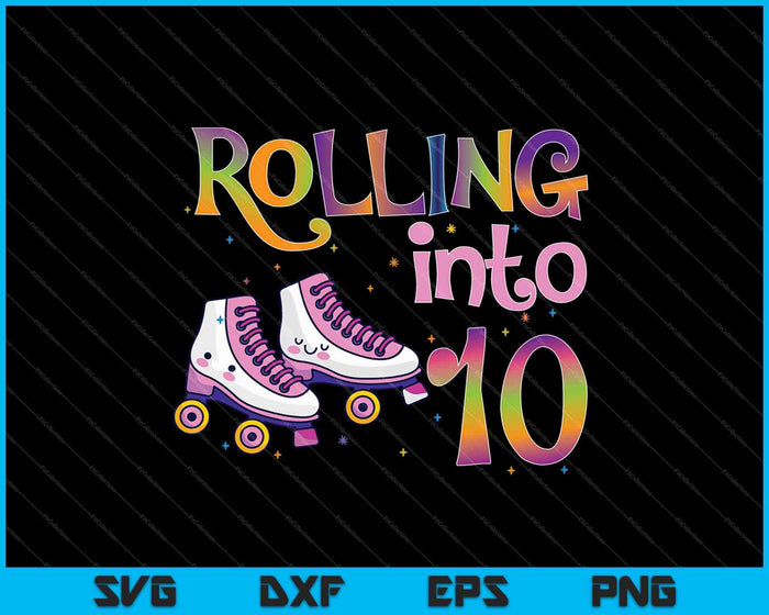 Funny Rolling Into 10 Years SVG PNG Cutting Printable Files