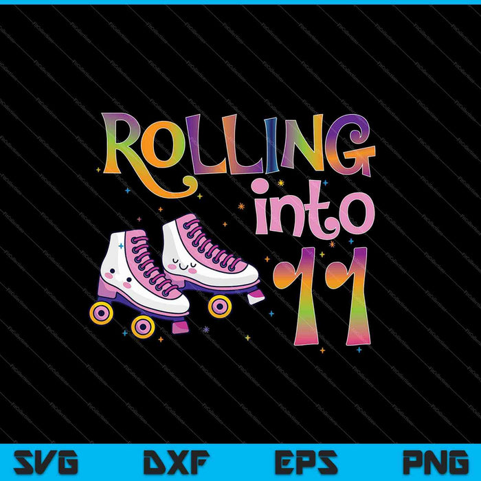 Rolling Into 11 years SVG PNG Cutting Printable Files