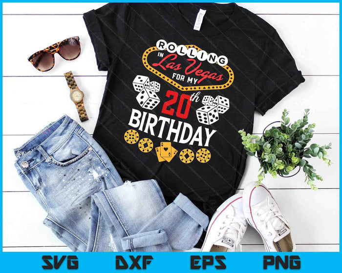 Rolling in Las Vegas for My 20th Birthday SVG PNG Digital Cutting Files