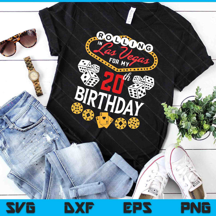 Rolling in Las Vegas for My 20th Birthday SVG PNG Digital Cutting Files