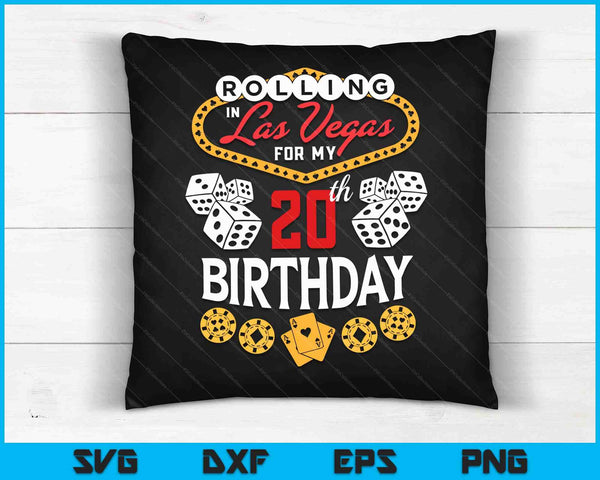 Rolling in Las Vegas for My 20th Birthday SVG PNG Digital Cutting Files