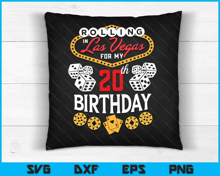 Rolling in Las Vegas for My 20th Birthday SVG PNG Digital Cutting Files