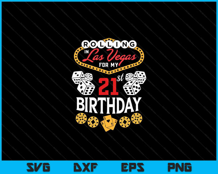 Rollen in Las Vegas voor mijn 21e verjaardag SVG PNG digitale snijbestanden