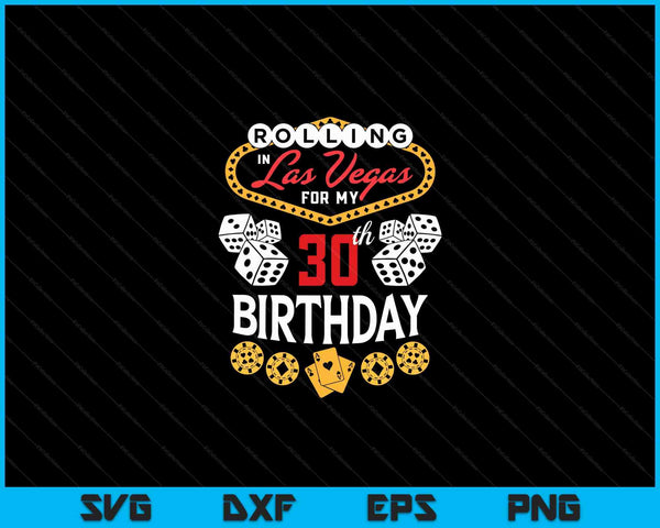 Rolling in Las Vegas for my 30th birthday SVG cut file