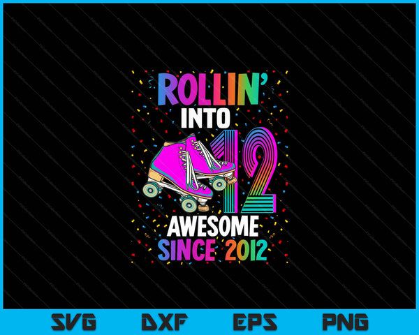 Rollin in 12 Awesome 2012 rolschaatsen 12e verjaardag SVG PNG digitale snijbestanden