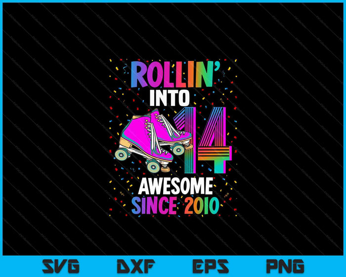 Rollin into 14 Awesome 2010 Roller Skating 14th Birthday SVG PNG Digital Cutting Files