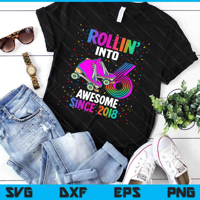 Rollin into 6 Awesome 2018 Roller Skating 6th Birthday SVG PNG Digital Cutting Files