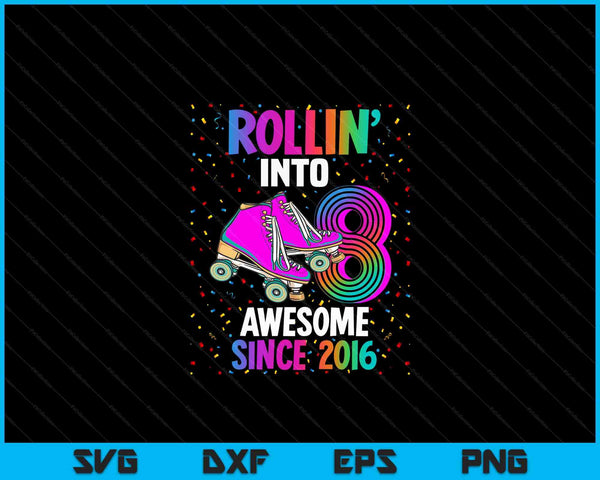 Rollin in 8 Awesome 2016 rolschaatsen 8e verjaardag SVG PNG digitale snijbestanden