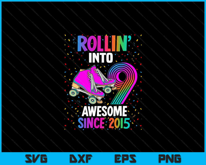 Rollin into 9 Awesome 2015 Roller Skating 9th Birthday SVG PNG Digital Cutting Files