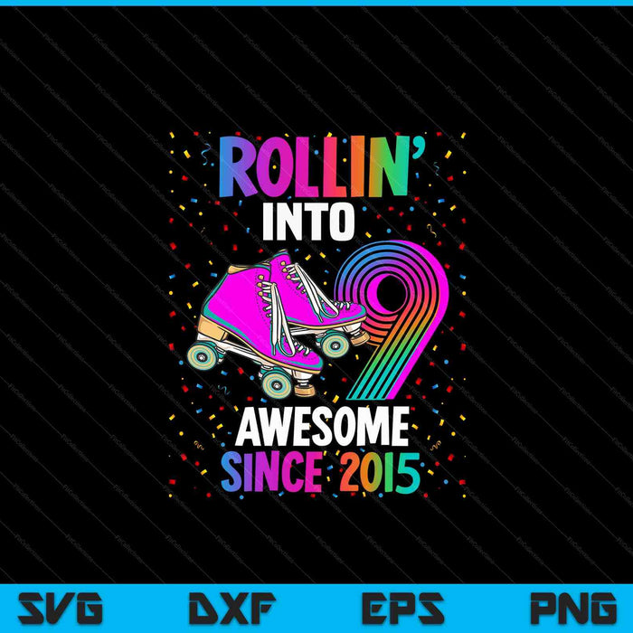 Rollin into 9 awesome 2015 roller skating 9th birthday SVG cut file