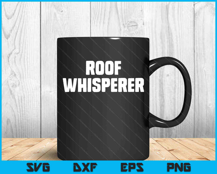 Roof Whisperer divertido techado techador regalo Navidad SVG PNG archivo de corte digital