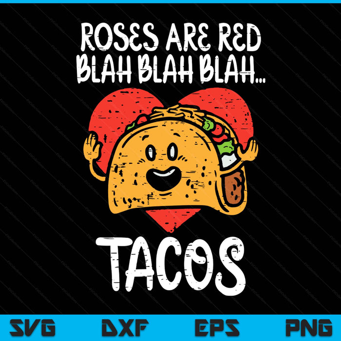 Roses Are Red Blah Tacos Funny Valentine Day Food Lover SVG PNG Digital Printable Files