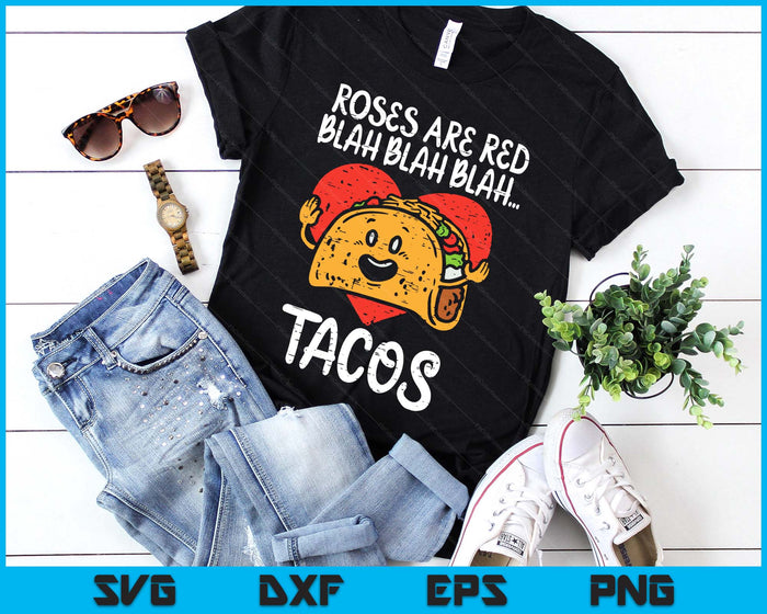 Roses Are Red Blah Tacos Funny Valentine Day Food Lover SVG PNG Digital Printable Files