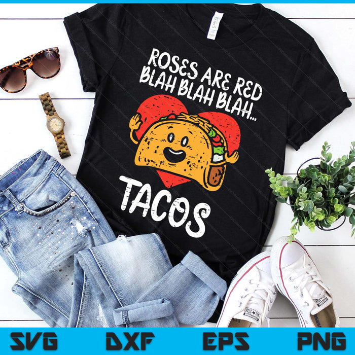 Roses Are Red Blah Tacos Funny Valentine Day Food Lover SVG PNG Digital Printable Files