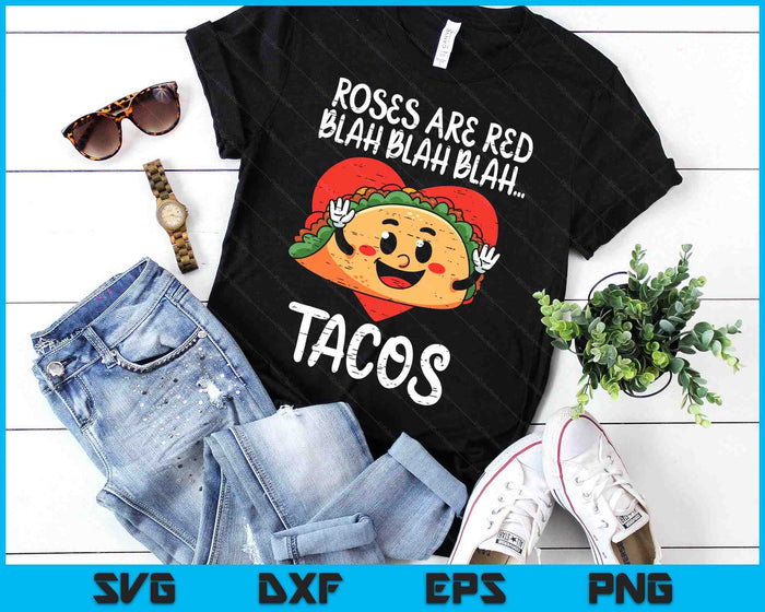 Roses Are Red Blah Tacos Funny Valentine Day Food Lover SVG PNG Digital Printable Files