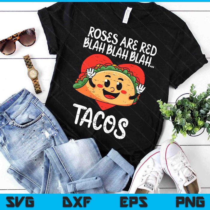 Roses Are Red Blah Tacos Funny Valentine Day Food Lover SVG PNG Digital Printable Files