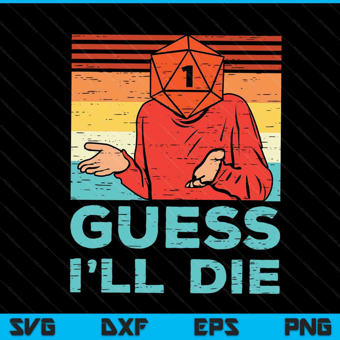 Rpg gamer 1 guess ill die retro SVG cut file