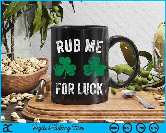 Rub Me For Luck Funny St. Patrick's Day SVG PNG Digital Printable Files