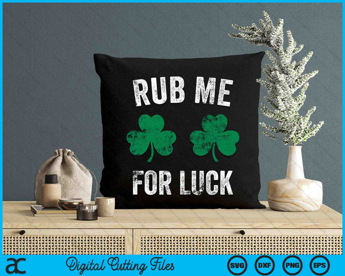 Rub Me For Luck Funny St. Patrick's Day SVG PNG Digital Printable Files