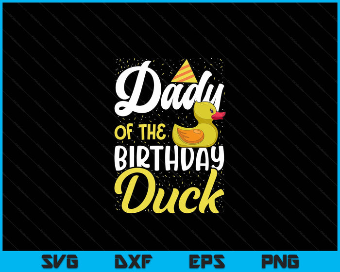 Rubber Duck Birthday Party Supplies Dady Birthday SVG PNG Digital Cutting Files