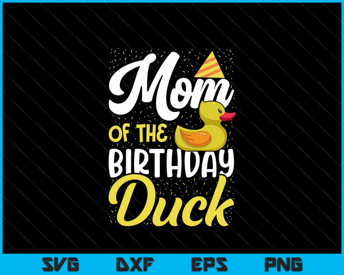 Rubber Duck Birthday Party Supplies Mom Birthday SVG PNG Digital Cutting Files