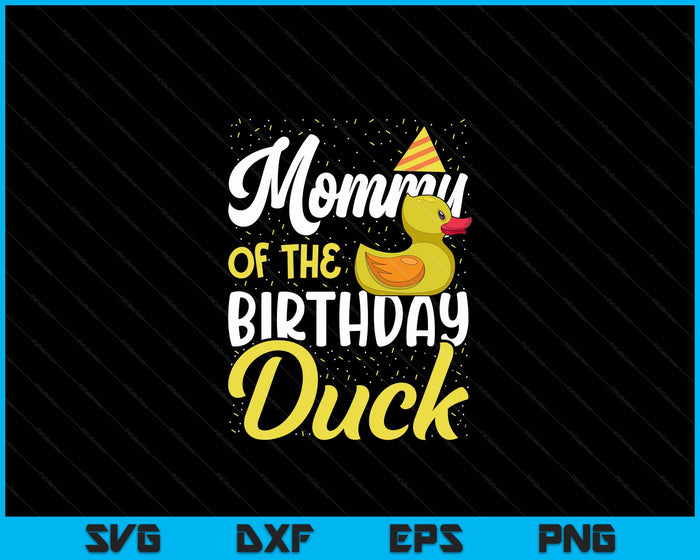 Rubber Duck Birthday Party Supplies Mommy Birthday SVG PNG Digital Cutting Files