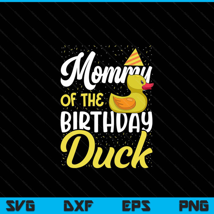 Rubber duck birthday party supplies mommy SVG cut file