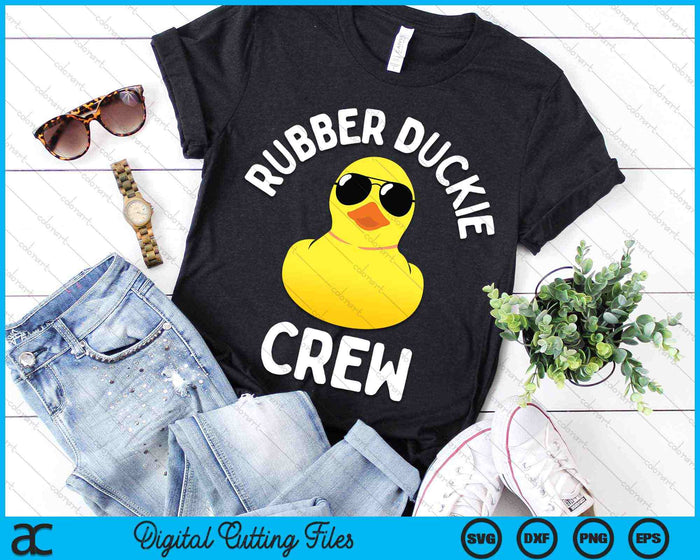 Rubber Duckie Crew Funny Rubber Duck SVG PNG Cutting Printable Files