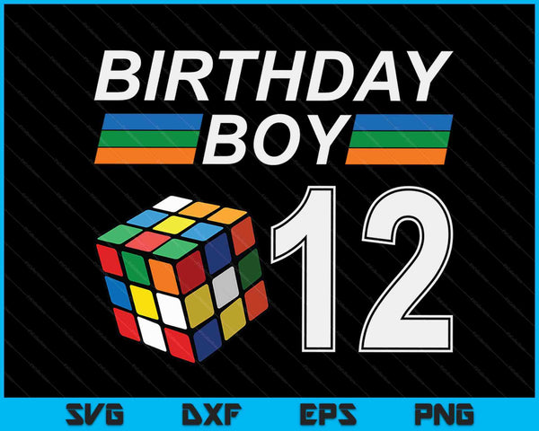 Rubixk Cube Speed Cubing Birthday Boy 12 Years Old Boys Kid SVG PNG Digital Cutting Files