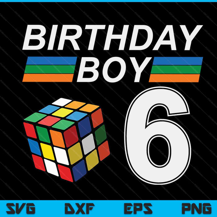 Rubixk Cube Speed Cubing Birthday Boy 6 Years Old Boys Kid SVG PNG Digital Cutting Files