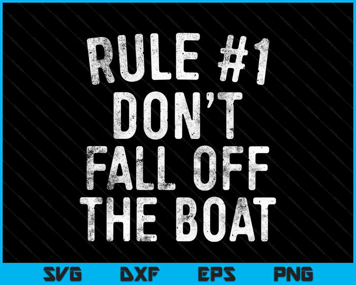 Rule #1 Don't Fall Off The Boat Cruise Vacation SVG PNG Digital Printable Files