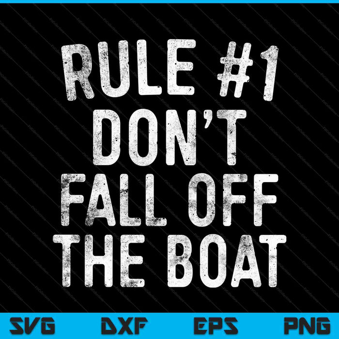Rule #1 Don't Fall Off The Boat Cruise Vacation SVG PNG Digital Printable Files
