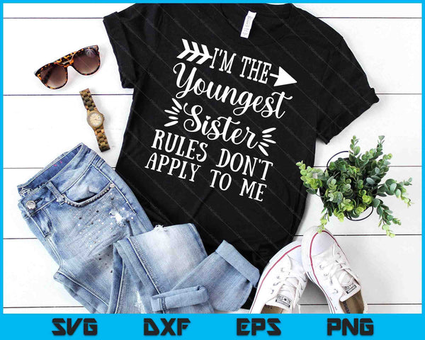 Rules Don't Apply To Me Youngest Sister 3 Sisters Matching SVG PNG Digital Cutting Files