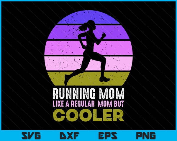 Running mom marathon runner Mother's Day SVG cut file