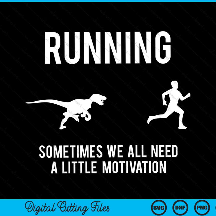 Running sometimes we all need a little motivation raptor chase SVG cut file