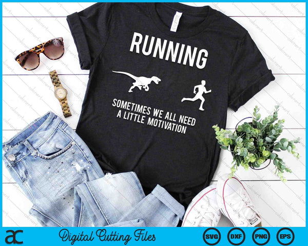 Running Sometimes We All Need A Little Motivation Raptor Chase SVG PNG Digital Cutting Files